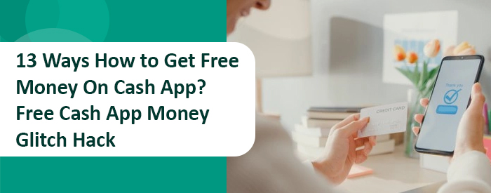 13 Ways How to Get Free Money On Cash App Free Cash App Money Glitch Hack